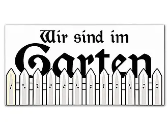 Schild aus Aluminium - Wir sind im Garten