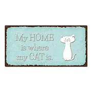 Schild "my home is where my cat is"