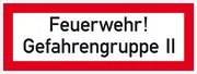 Hinweisschild für die Feuerwehr »Feuerwehr! Gefahrengruppe II« 