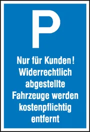 Parkplatzschild »Symbol: P, Text: Nur für Kunden! Widerrechtlich …