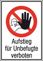Verbots-​Kombischild »Aufstieg für Unbefugte verboten« 